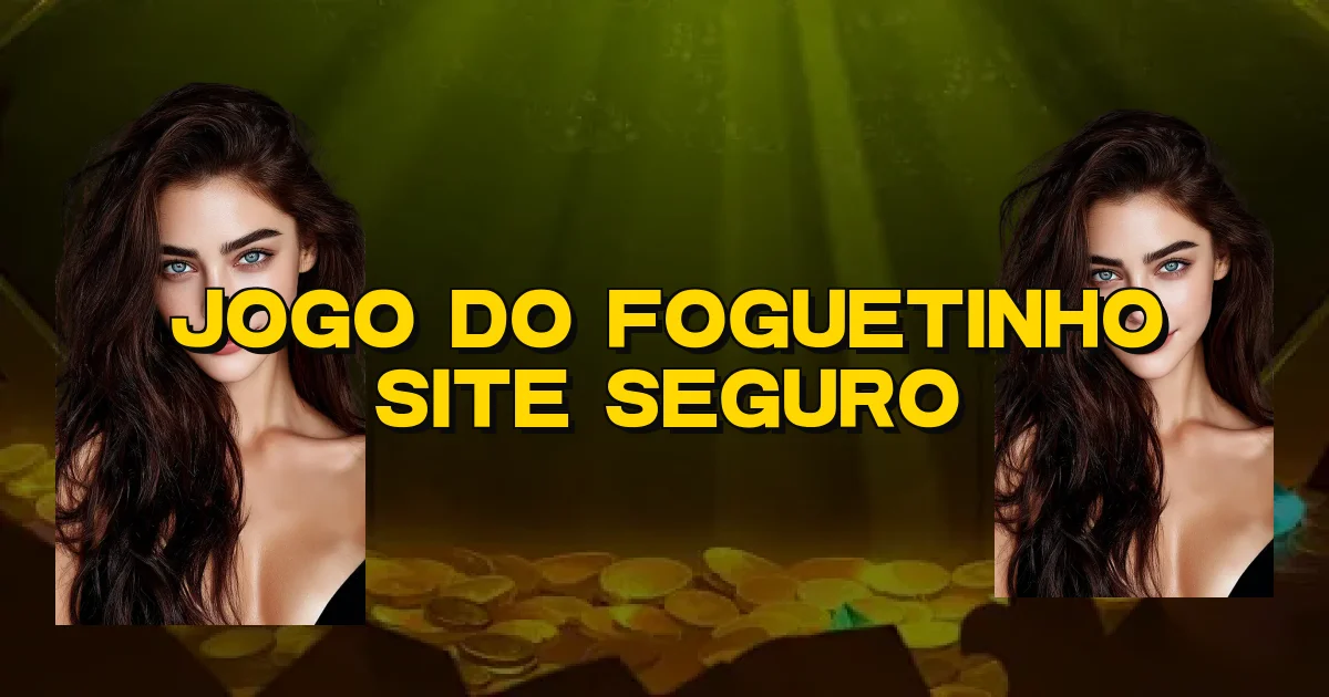 Jogo Do Foguetinho Site Seguro Oficial