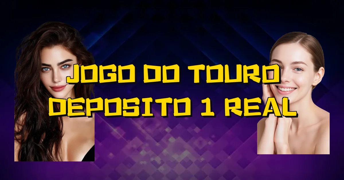 Jogo Do Touro Deposito 1 Real Oficial