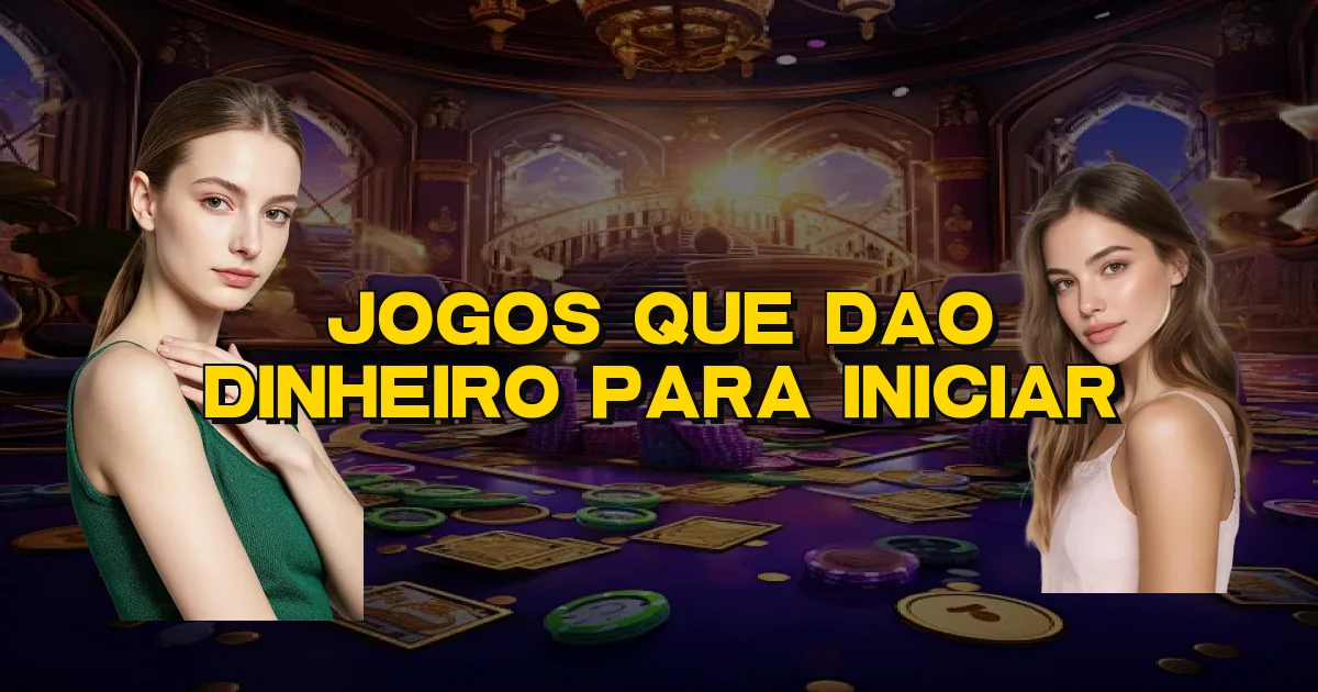 Jogos Que Dao Dinheiro Para Iniciar Oficial