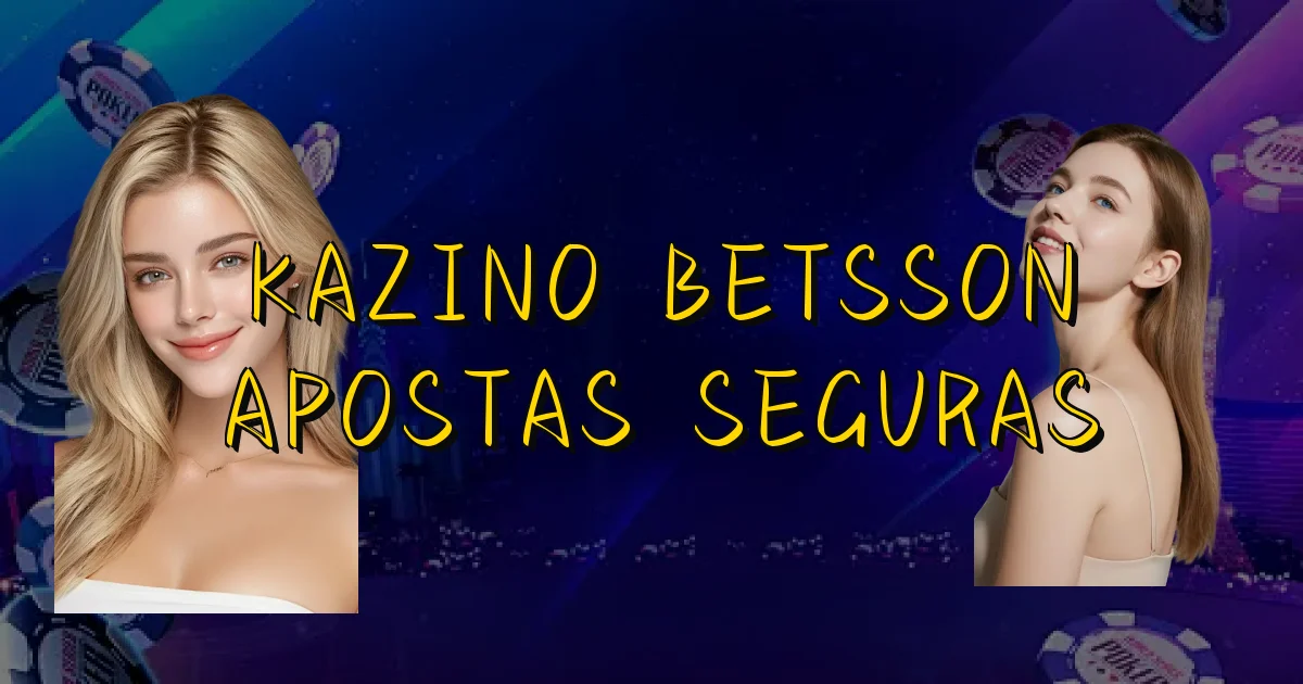 Kazino Betsson Apostas Seguras Oficial