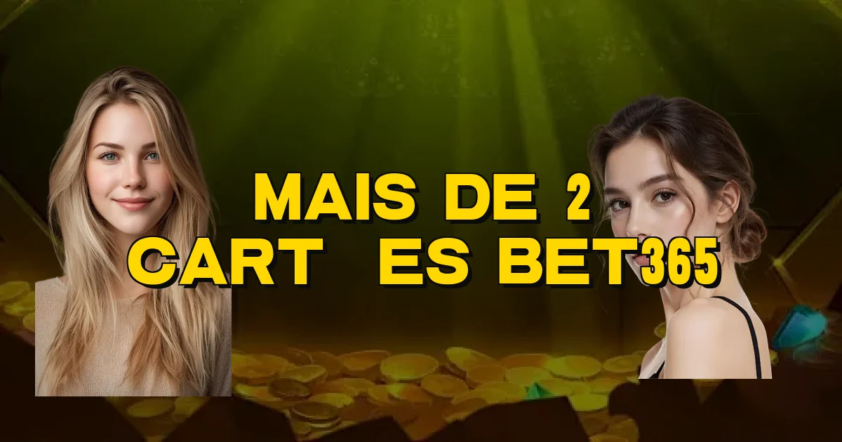 Mais De 2 Cartões Bet365 Oficial
