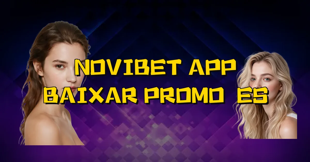 Novibet App Baixar Promoções Oficial