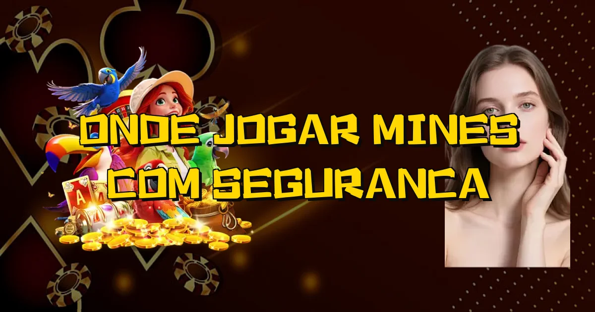 Onde Jogar Mines Com Seguranca Oficial