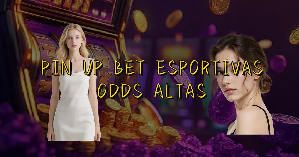 Pin Up Bet Esportivas Odds Altas Oficial