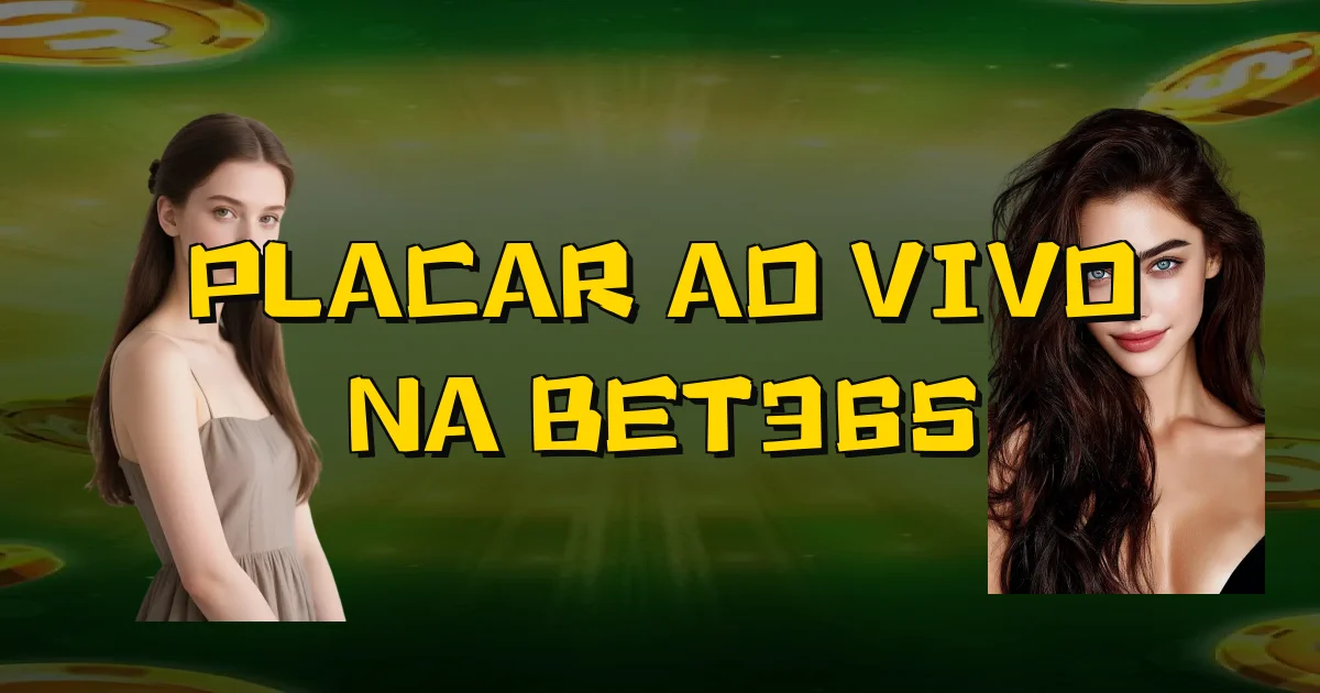 Placar Ao Vivo Na Bet365 Oficial