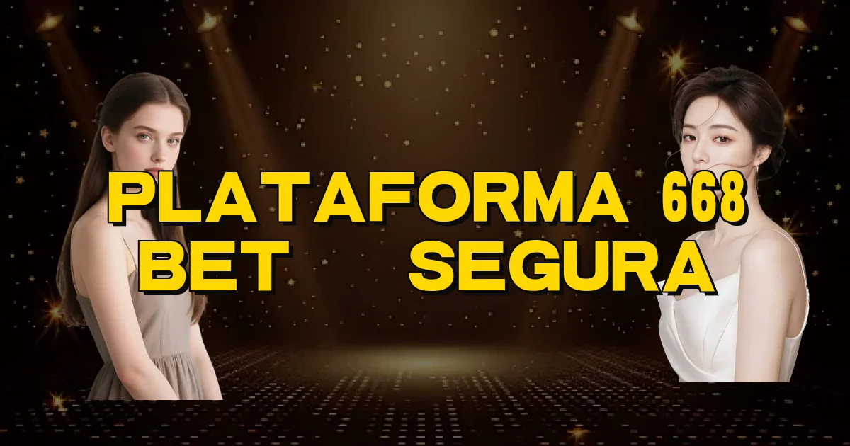 Plataforma 668 Bet É Segura Oficial
