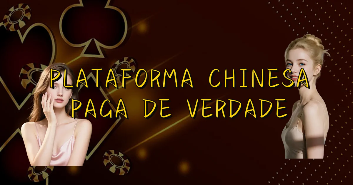Plataforma Chinesa Paga De Verdade Oficial