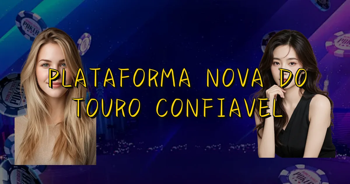 Plataforma Nova Do Touro Confiavel Oficial