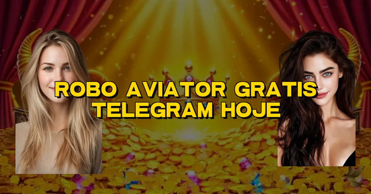 Robo Aviator Gratis Telegram Hoje Oficial