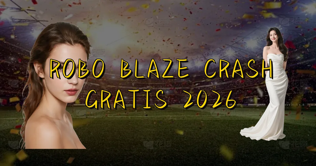 Robo Blaze Crash Gratis 2026 Oficial
