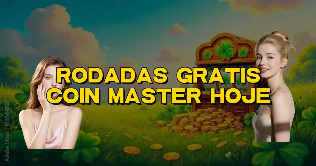 Rodadas Gratis Coin Master Hoje Oficial