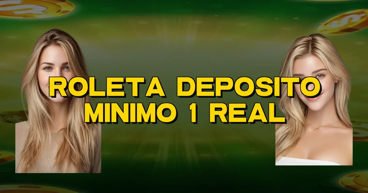 Roleta Deposito Minimo 1 Real Oficial