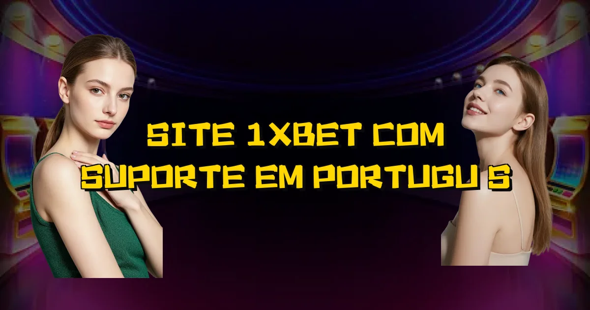 Site 1Xbet Com Suporte Em Português Oficial