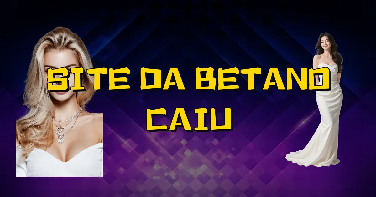 Site Da Betano Caiu Oficial