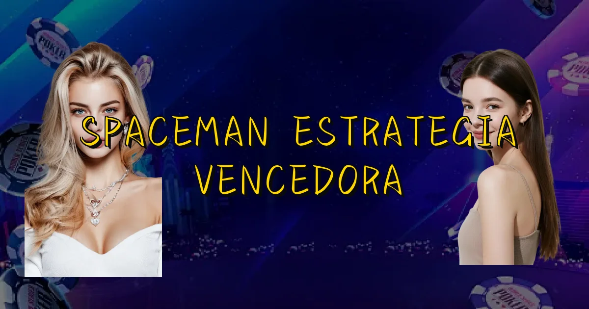 Spaceman Estrategia Vencedora Oficial