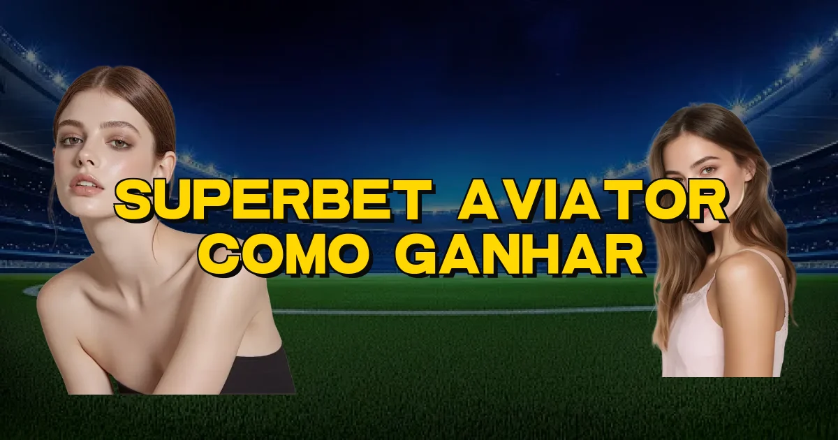 Superbet Aviator Como Ganhar Oficial