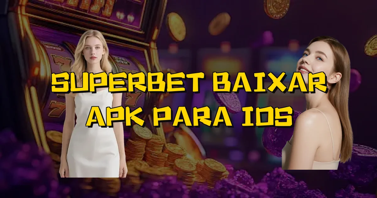 Superbet Baixar Apk Para Ios Oficial