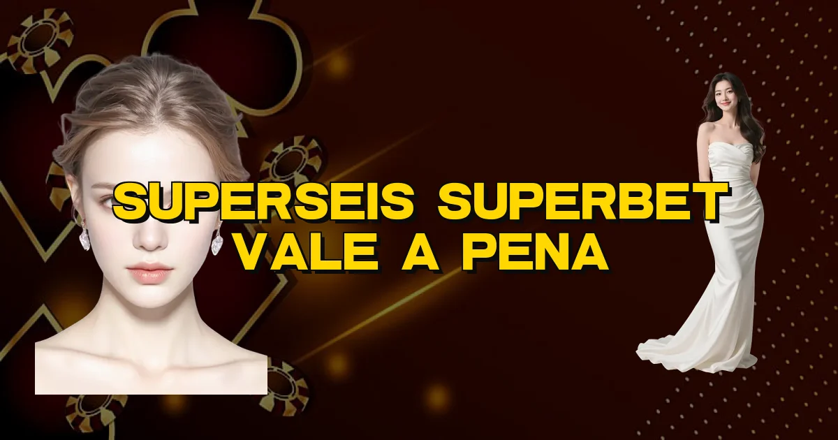 Superseis Superbet Vale A Pena Oficial