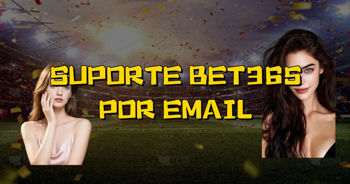 Suporte Bet365 Por Email Oficial