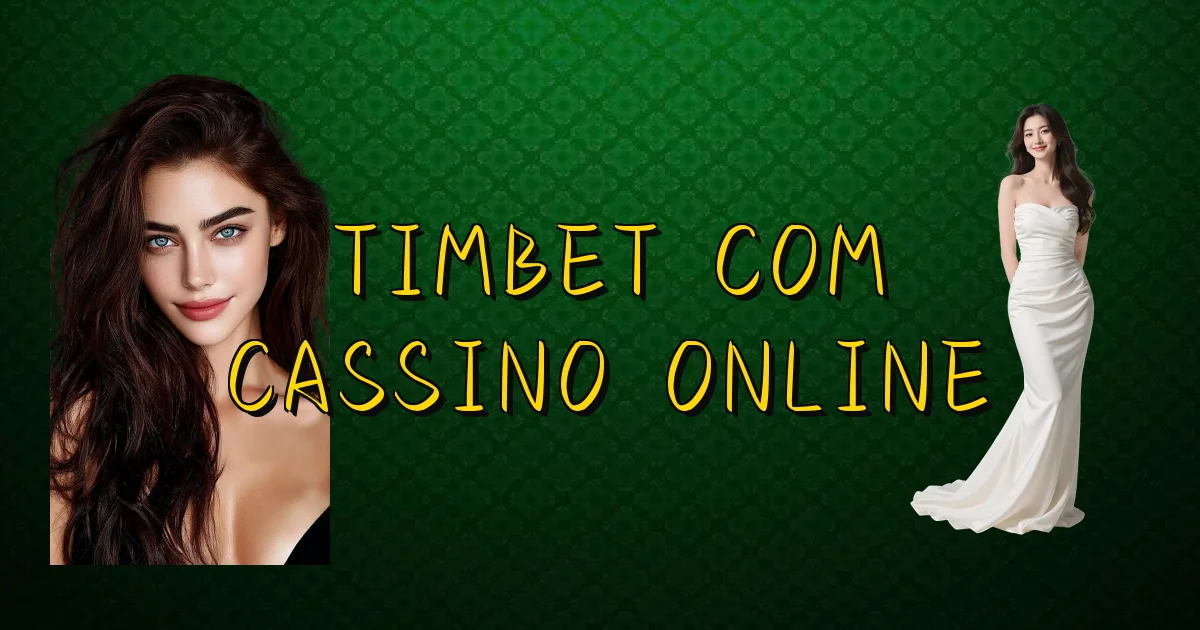 Timbet Com Cassino Online Oficial