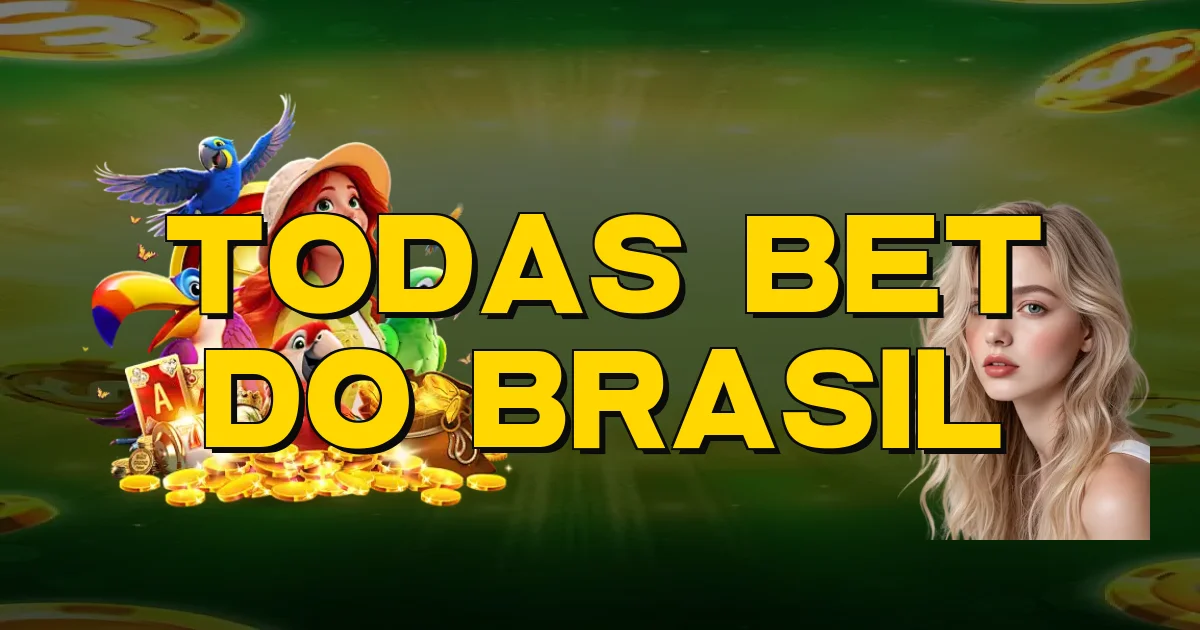 Todas Bet Do Brasil Oficial