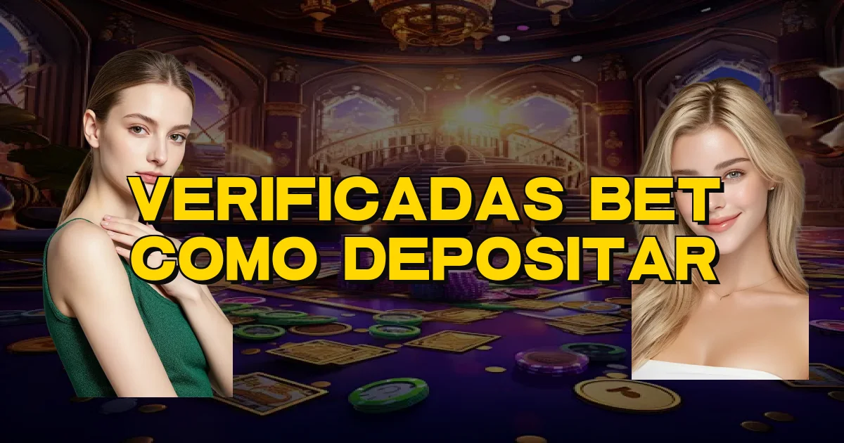 Verificadas Bet Como Depositar Oficial